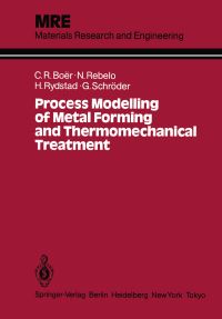 Book Cover for Process Modelling of Metal Forming and Thermomechanical Treatment by Claudio R Boer, Nuno MRS Rebelo, Hans AB Rydstad, Günther Schröder