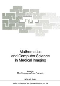 Book Cover for Mathematics and Computer Science in Medical Imaging by Max A Viergever, Andrew ToddPokropek