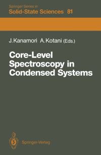 Book Cover for Core-Level Spectroscopy in Condensed Systems by Junjiro Kanamori, Akio Kotani