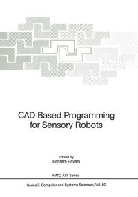 Book Cover for CAD Based Programming for Sensory Robots by Bahram Ravani