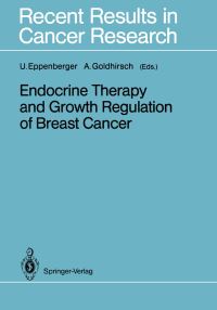 Book Cover for Endocrine Therapy and Growth Regulation of Breast Cancer by Urs Eppenberger, Aron Goldhirsch