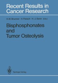 Book Cover for Bisphosphonates and Tumor Osteolysis by Kurt W Brunner, Herbert Fleisch, HansJörg Senn