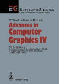 Book Cover for Advances in Computer Graphics IV by WT Hewitt, E Fiume, Michel Grave, I Herman, Michel Roch, RJ Hubbold, WT Hewitt, A Gagalowicz, C Bouville, K Bouatouch, T Nadas, A Fellous
