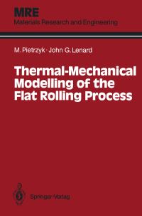 Book Cover for Thermal-Mechanical Modelling of the Flat Rolling Process by Maciej Pietrzyk, John G Lenard