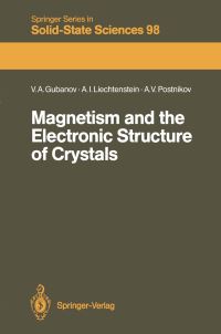Book Cover for Magnetism and the Electronic Structure of Crystals by Vladimir A. Gubanov, Alexandr I. Liechtenstein, Andrei V. Postnikov