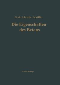 Book Cover for Die Eigenschaften Des Betons by Otto Graf