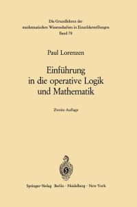 Book Cover for Einführung in Die Operative Logik Und Mathematik by Paul Lorenzen