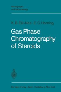 Book Cover for Gas Phase Chromatography of Steroids by Kristen B EikNes, Evan C Horning