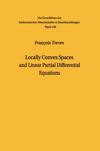 Book Cover for Locally Convex Spaces and Linear Partial Differential Equations by François Treves