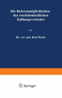 Book Cover for Die Reformmöglichkeiten Des Reichsbehördlichen Zahlungsverkehrs by Karl Koch