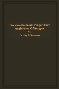 Book Cover for Der Durchlaufende Träger Über Ungleichen Öffnungen by Emil Kammer