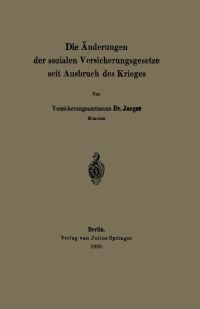 Book Cover for Die Ånderungen Der Sozialen Versicherungsgesetze Seit Ausbruch Des Krieges by NA Jaeger