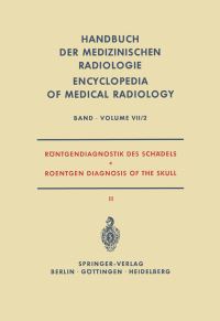 Book Cover for Röntgendiagnostik Des Schädels II / Roentgen Diagnosis of the Skull II. Röntgendiagnostik Des Schädels / Roentgen Diagnosis of the Skull by Alois Beutel, F Clementschitsch, Karl Hollmann, Ernst Kotscher, L Psenner, Anders Sonesson, Gerhard Steinhardt, Andreas Tänzer