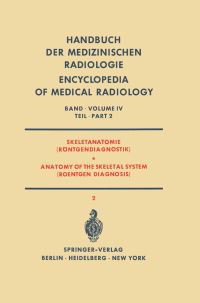 Book Cover for Skeletanatomie (Röntgendiagnostik) / Anatomy of the Skeletal System (Roentgen Diagnosis) Skeletanatomie (Röntgendiagnostik) / Anatomy of the Skeletal System (Roentgen Diagnosis) by E Fischer, J Henssge, E Jonasch, D von Keiser, D G Rochlin, G Viehweger, E Zeitler, Z B Zsebök