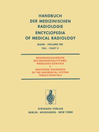 Book Cover for Röntgendiagnostik Des Urogenitalsystems / Roentgen Diagnosis of the Urogenital System. Röntgendiagnostik Des Urogenitalsystems / Roentgen Diagnosis of the Urogenital System by L AlaKetola, G BenzBohm, A Breit, K Fochem, M Forss, P Grotemeyer, A Kauppila, K Kiviniitty, A Kratochwil, J Lissner, T Mattsson, W Platzer, U Rohde, U Scherer, CE Unnérus, P Vuoria, E Willich