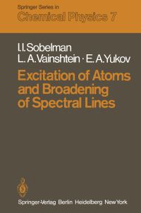 Book Cover for Excitation of Atoms and Broadening of Spectral Lines by II Sobelman, LA Vainshtein, EA Yukov
