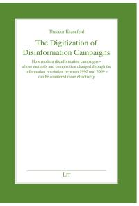Book Cover for The Digitization of Disinformation Campaigns by Theodor Kranefeld