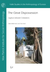 Book Cover for The Great Dispossession by Ildikó BellérHann, Chris Hann