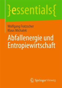 Book Cover for Abfallenergie Und Entropiewirtschaft by Wolfgang Fratzscher, Klaus Michalek