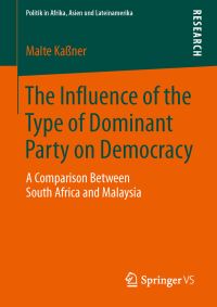 Book Cover for The Influence of the Type of Dominant Party on Democracy by Malte Kassner