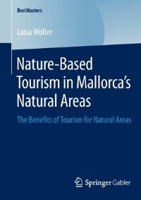 Book Cover for Nature-Based Tourism in Mallorca's Natural Areas by Luisa Wolter