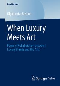 Book Cover for When Luxury Meets Art by Olga Louisa Kastner