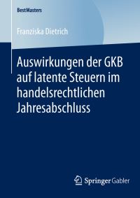 Book Cover for Auswirkungen Der GKB Auf Latente Steuern Im Handelsrechtlichen Jahresabschluss by Franziska Dietrich