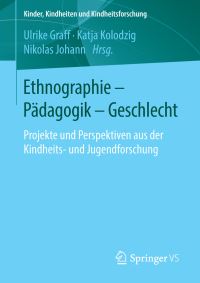 Book Cover for Ethnographie - Pädagogik - Geschlecht by Ulrike Graff, Katja Kolodzig, Nikolas Johann