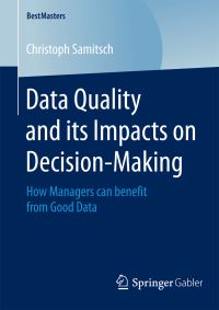 Book Cover for Data Quality and Its Impacts on Decision-Making by Christoph Samitsch