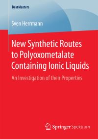 Book Cover for New Synthetic Routes to Polyoxometalate Containing Ionic Liquids by Sven Herrmann