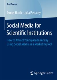 Book Cover for Social Media for Scientific Institutions by Daniel Hurrle, Julia Postatny