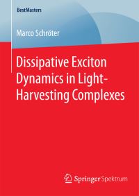 Book Cover for Dissipative Exciton Dynamics in Light-Harvesting Complexes by Marco Schröter