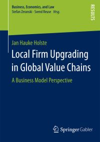 Book Cover for Local Firm Upgrading in Global Value Chains by Jan Hauke Holste