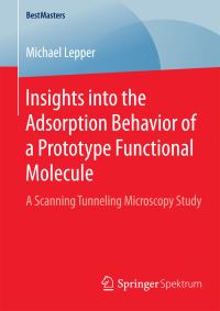 Book Cover for Insights Into the Adsorption Behavior of a Prototype Functional Molecule by Michael Lepper