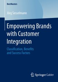 Book Cover for Empowering Brands With Customer Integration by Jörg Sesselmann