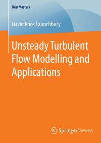 Book Cover for Unsteady Turbulent Flow Modelling and Applications by David Roos Launchbury