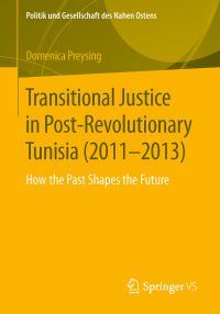 Book Cover for Transitional Justice in Post-Revolutionary Tunisia (2011-2013) by Domenica Preysing