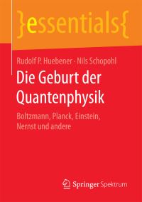 Book Cover for Die Geburt Der Quantenphysik by Rudolf P Huebener, Nils Schopohl