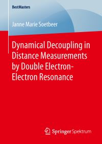 Book Cover for Dynamical Decoupling in Distance Measurements by Double Electron-Electron Resonance by Janne Marie Soetbeer