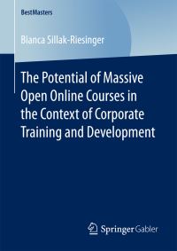 Book Cover for The Potential of Massive Open Online Courses in the Context of Corporate Training and Development by Bianca SillakRiesinger