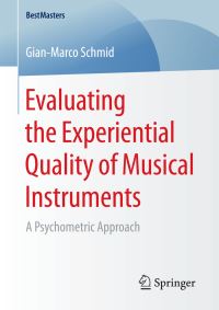Book Cover for Evaluating the Experiential Quality of Musical Instruments by GianMarco Schmid