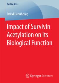 Book Cover for Impact of Survivin Acetylation on Its Biological Function by David Dannheisig