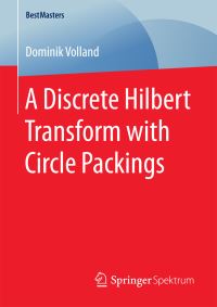 Book Cover for A Discrete Hilbert Transform With Circle Packings by Dominik Volland