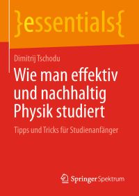 Book Cover for Wie Man Effektiv Und Nachhaltig Physik Studiert by Dimitrij Tschodu