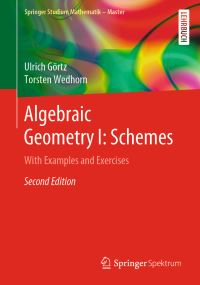 Book Cover for Algebraic Geometry I: Schemes by Ulrich Görtz, Torsten Wedhorn