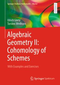 Book Cover for Algebraic Geometry II Cohomology of Schemes by Ulrich Görtz, Torsten Wedhorn