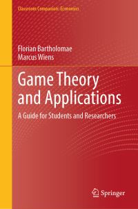 Book Cover for Game Theory and Applications by Florian Bartholomae, Marcus Wiens