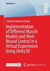 Book Cover for Implementation of Different Muscle Models and Their Neural Control in a Virtual Experiment Using Unity3D by Cynthia Adamma Kodjo