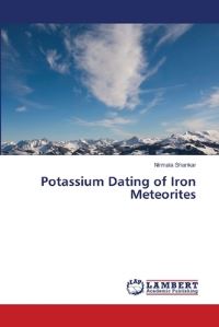 Book Cover for Potassium Dating of Iron Meteorites by Nirmala Shankar
