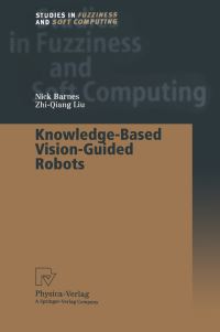 Book Cover for Knowledge-Based Vision-Guided Robots by Nick Barnes, ZhiQuiang Liu
